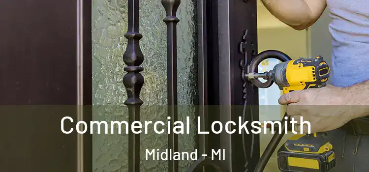 Commercial Locksmith Midland - MI
