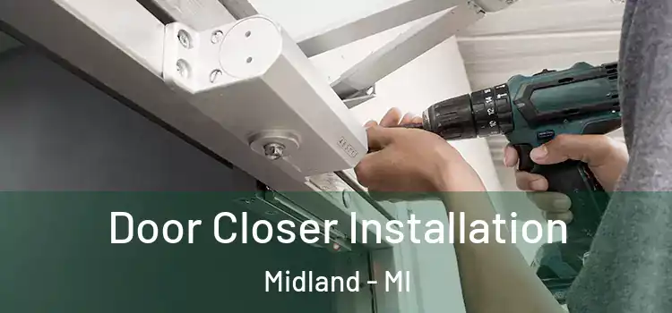 Door Closer Installation Midland - MI