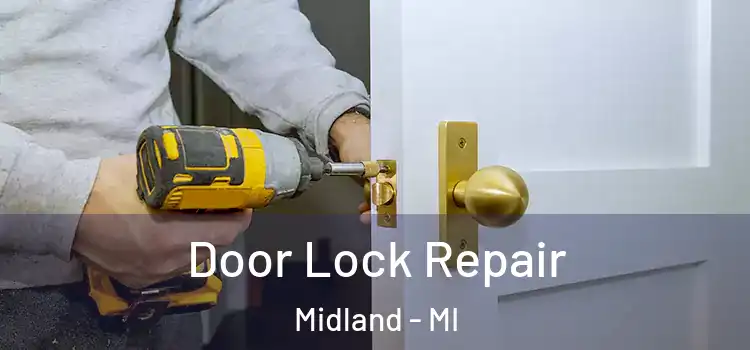 Door Lock Repair Midland - MI