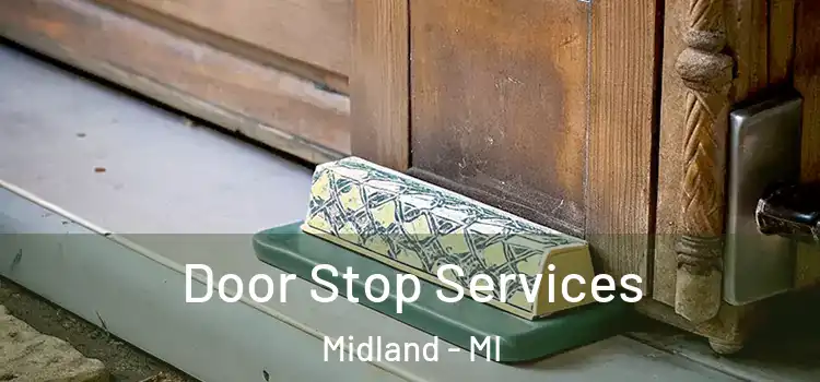 Door Stop Services Midland - MI