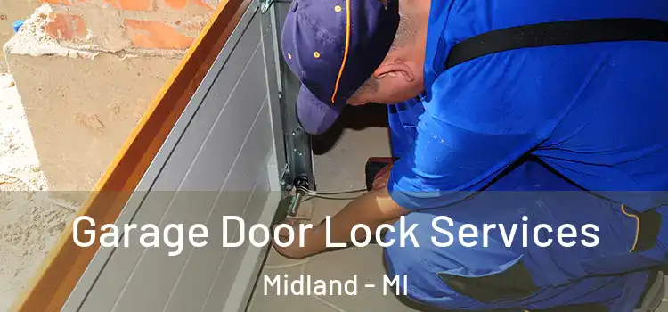 Garage Door Lock Services Midland - MI