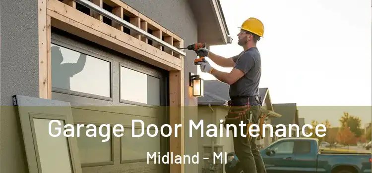 Garage Door Maintenance Midland - MI