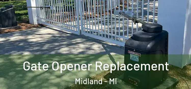 Gate Opener Replacement Midland - MI
