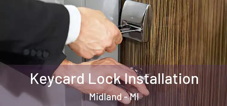 Keycard Lock Installation Midland - MI
