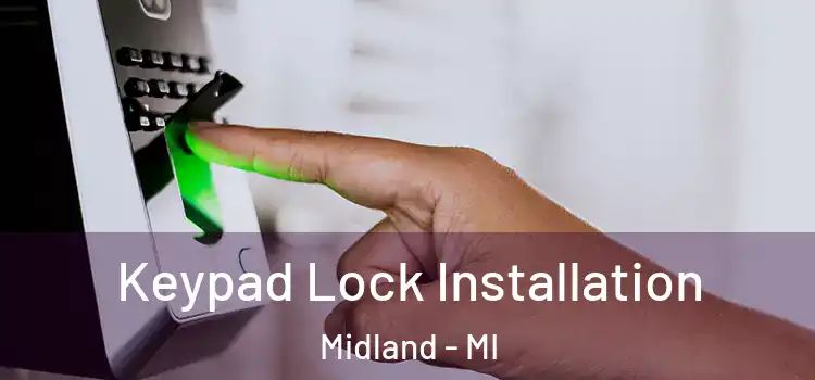 Keypad Lock Installation Midland - MI