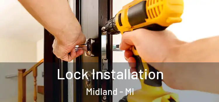 Lock Installation Midland - MI