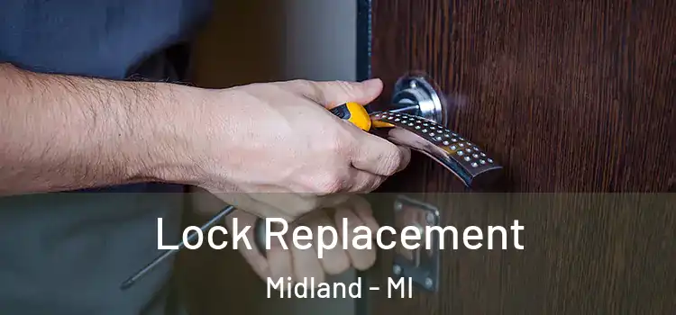 Lock Replacement Midland - MI