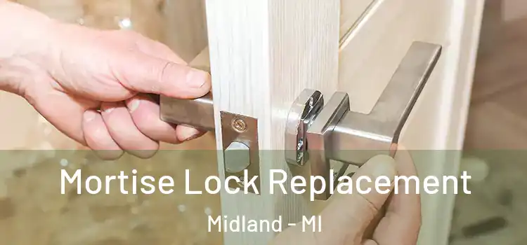 Mortise Lock Replacement Midland - MI