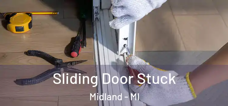 Sliding Door Stuck Midland - MI