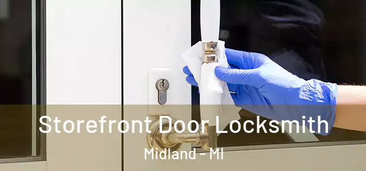 Storefront Door Locksmith Midland - MI